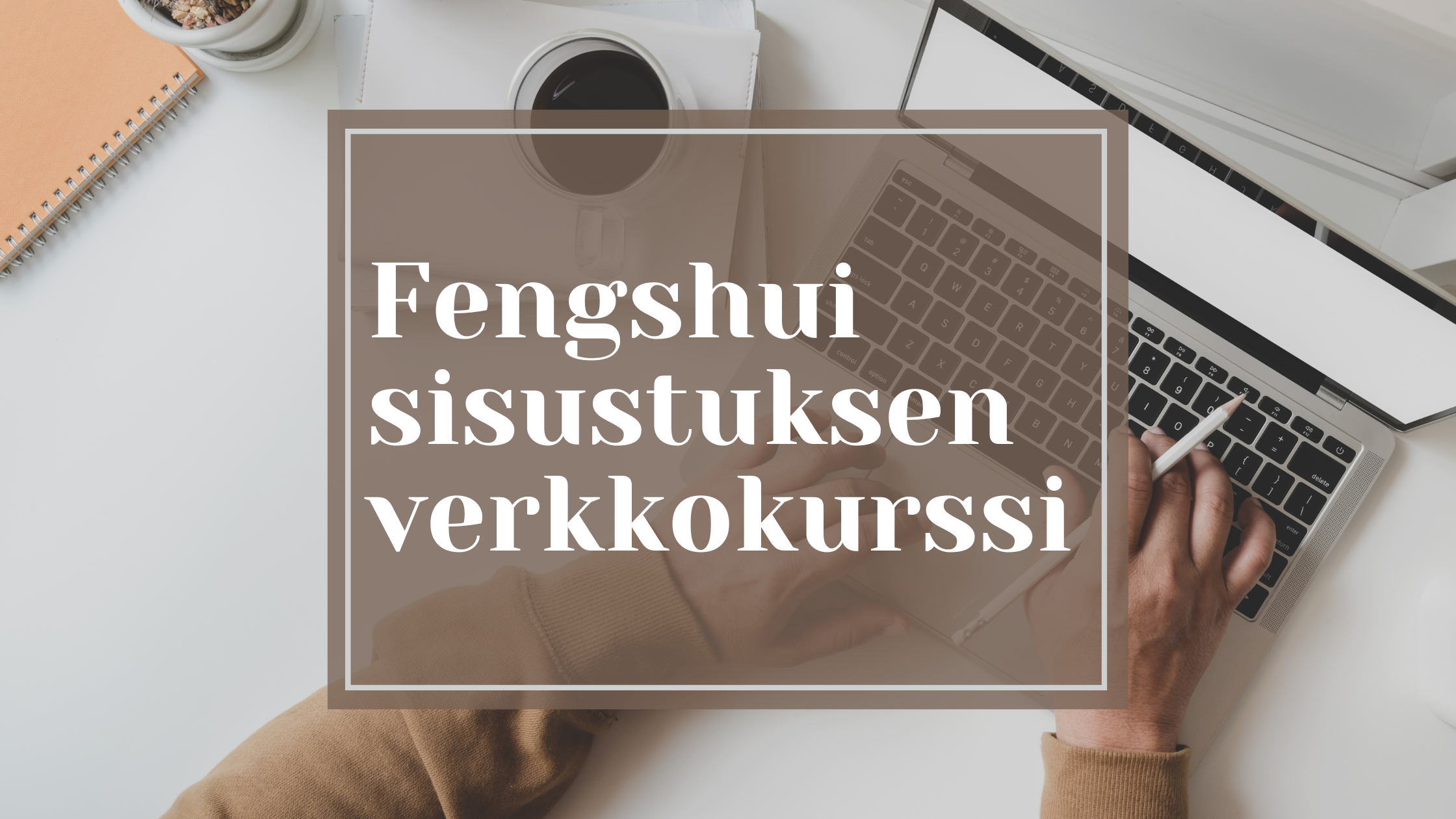 Fengshuin sisustuksen verkkokurssi